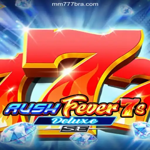 Discover the Thrills of RushFever7sDeluxeSE on MM777.com: Brazil's #1 Online Cassino Platform